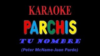 Karaoke Parchis Tu nombre