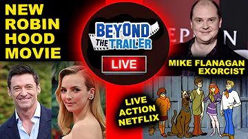 Hugh Jackman & Jodie Comer ROBIN HOOD! Netflix Live Action Scooby Doo! Mike Flanagan Exorcist!