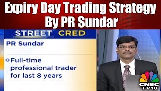 REVEALED: PR Sundar's Bank Nifty Expiry Day Trading Strategy | Morning Show | CNBC TV18