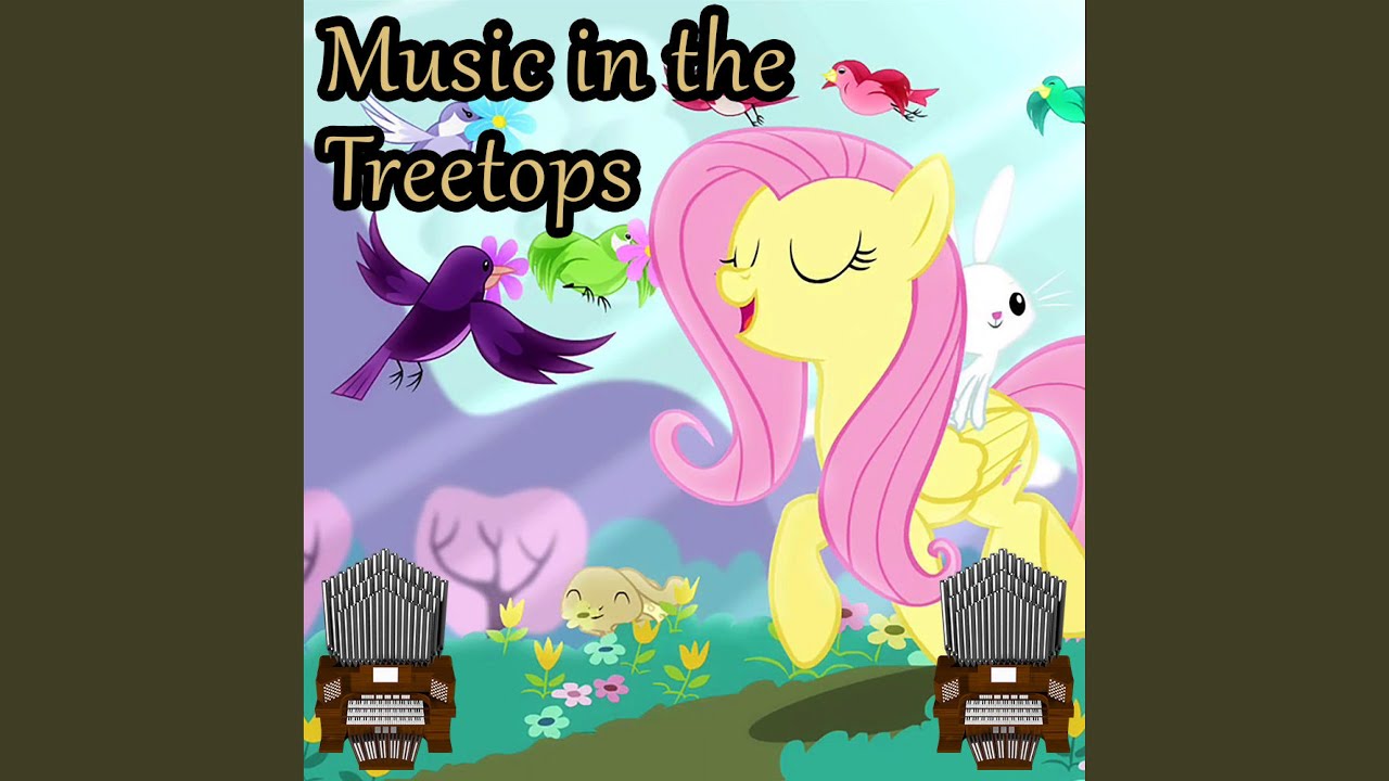 Music in the Treetops (from My Little Pony Friendship Is Magic