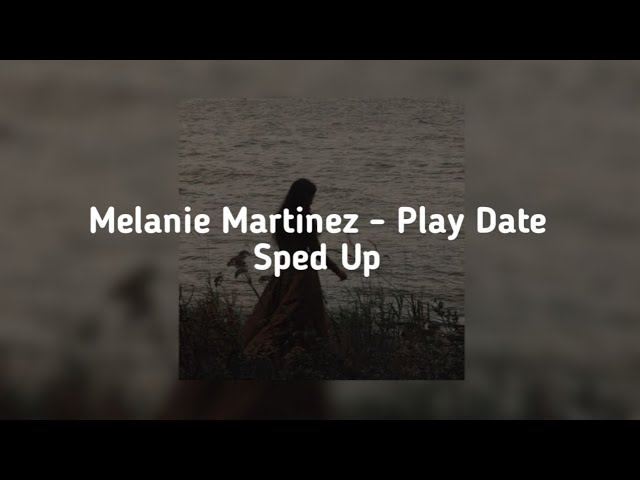 Melanie Martinez - Play Date Sped Up class=