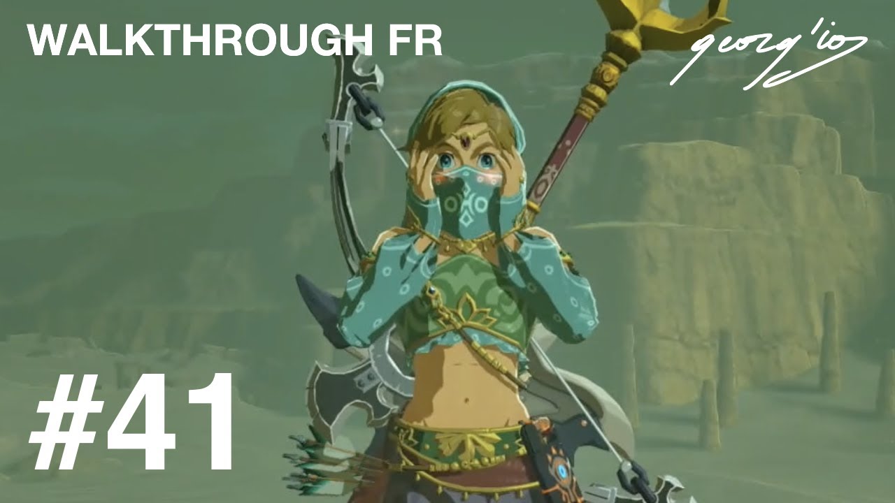 ZELDA BREATH OF THE WILD (S2E) #41: La Cité Gerudo