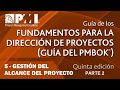 Guía PMBOK | 5ta Edición | CAPITULO 5 | GESTIÓN DEL ALCANCE DEL PROYECTO | PARTE 2