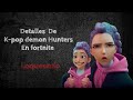 DETALLES DE K-POP DEMON HUNTER en FORTNITE (Loquendo)