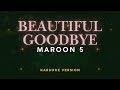 Beautiful Goodbye Maroon 5 KARAOKE mp3