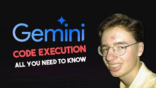 Gemini Code Execution Explained: Everything You Need to Know