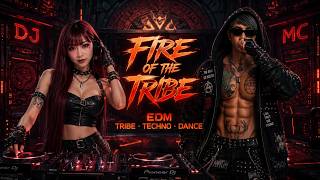 Fire of the Tribe | EDM • Techno • Tribal • Dance • Electronic • Festival Music • Rave • Bass Music