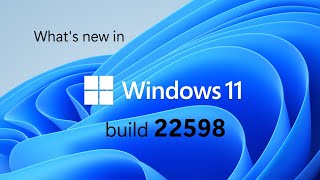 What's new in Windows 11 Insider build 22598 screenshot 5