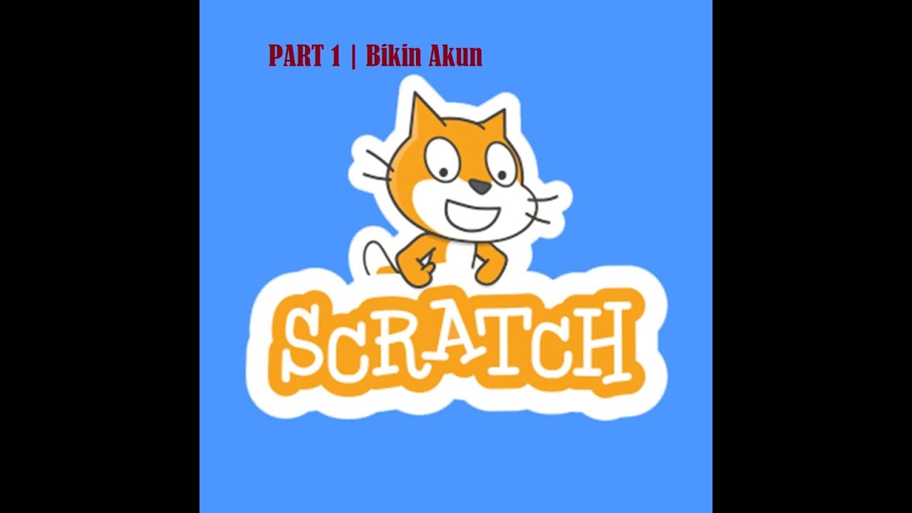 Tutorial Scracth Part 1 | Bikin akun dan konfirmasi akun - YouTube
