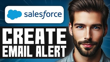 How to Create Email Alerts in Salesforce - Easy Guide