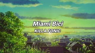 KILLA FONIC - Miami Bici (Versuri/Lyrics)