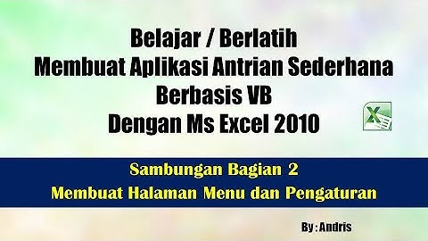 BELAJAR - BERLATIH MEMBUAT APLIKASI ANTRIAN SEDERHANA DENGAN VB MACRO MS EXCEL 2010 BAGIAN 2 - 2