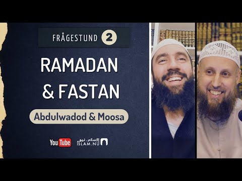 Frågor & Svar #2 - Ramadan & fastan | Moosa & Abdulwadod