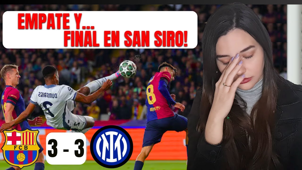 ¡Partidazo! Mi reacción al Barcelona vs Inter | Semifinal Champions League 2025 (3-3)