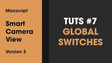 Smart Camera View 3 Tutorial #7: Global Switches