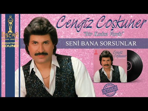 Cengiz Coşkuner - Seni Bana Sorsunlar - Orijinal Kayıtlar Remastered - Official Audio