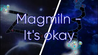 Magmiln - It's okay [Full VFX] // ADOFAI Collab