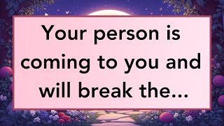 🛑💌 Your person is coming to you and will break the... |  God Message Today