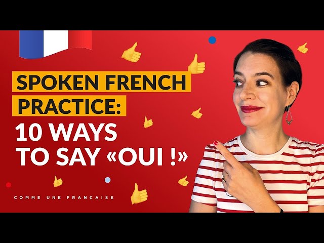10 Ways French People Say Oui - Understand Spoken French class=