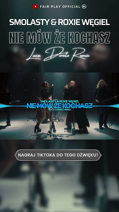 Smolasty & Roxie Węgiel - Nie Mów Że Kochasz (Luca Dorato Remix)