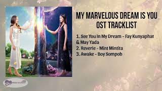 MY MARVELOUS DREAM IS YOU Full Ost Tracklist (Fay Kunyaphat & May Yada)
