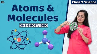 Atoms And Molecules Class 9 Science One Shot | NCERT Chapter 3 | CBSE Science | Chemistry