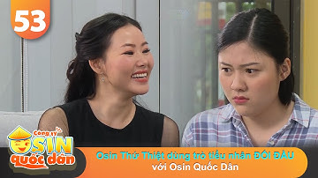 CÔNG TY OSIN QUỐC DÂN #53 | Osin Thứ Thiệt dùng trò tiểu nhân ĐỐI ĐẦU với Osin Quốc Dân