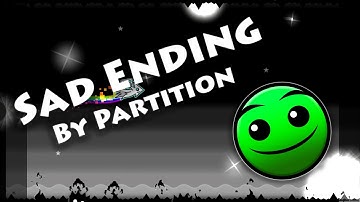 Geometry Dash - Sad Ending (By Partition) [All Coins]