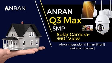 Ultimate Unboxing & Setup: ANRAN Q3 Max 5MP Solar Camera-360° View, Alexa Integration & Smart Siren!