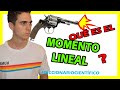 💥¿Que es el momento lineal? explicación SENCILLA