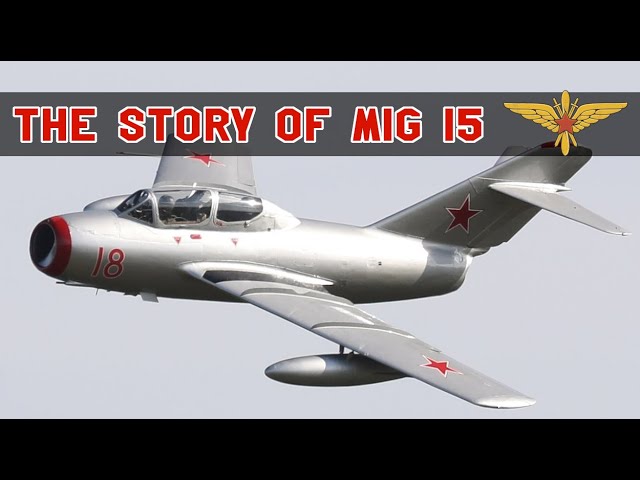 The story of MIG 15 | The MIG 15 documentary class=