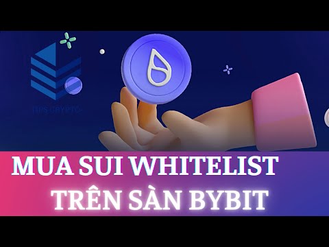   GẤP HƯỚNG DẪN MUA SUI WHITELIST 0 03 TRÊN BYBIT KÈO TIỀM NĂNG X10 X20 TIPS CRYPTO