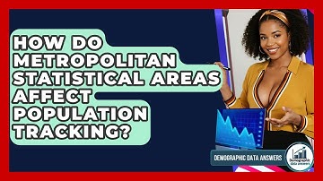 How Do Metropolitan Statistical Areas Affect Population Tracking? - Demographic Data Answers