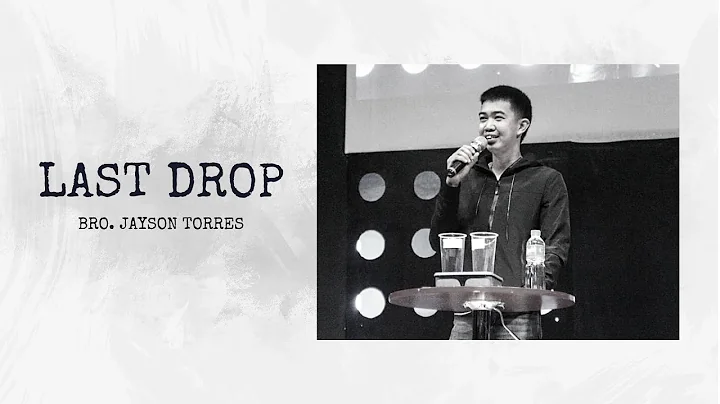 #LastDrop - Bro. Jayson Torres