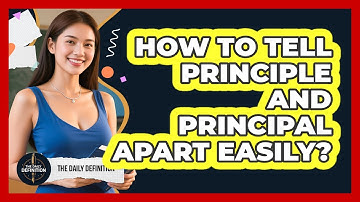 How To Tell Principle And Principal Apart Easily?