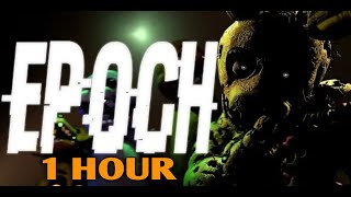 [SFM FNAF]Epoch Remix by:The Living Tombstone 1 Hour