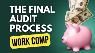Understanding the Final Audit Process for Workers' Comp