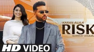 Risk Karan Aujla | Official Video | Nimrat Khaira | Latest Punjabi Songs | New Punjabi Song 2021