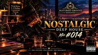 Nostalgic deep house Mix 2026 | Afro Deep House | Matured Groove | Mix 014