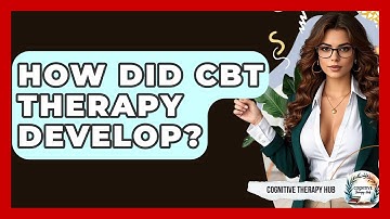 How Did CBT Therapy Develop? - Cognitive Therapy Hub