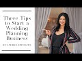 Three Tips to starting a successful wedding planning business!