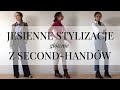 Stylizuję moje zdobycze z Second-Handów! | JESIENNE Stylizacje