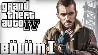 EFSANEYE YENİDEN BAŞLADIK! | GRAND THEFT AUTO IV | BÖLÜM 1