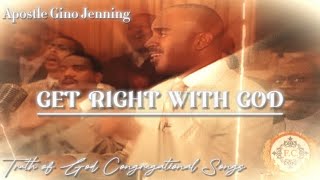 Apostle Gino Jennings| Get Right With God| Congregational Song| TRUTH OF GOD *REPOST