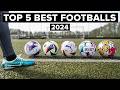 Top 5 best footballs 2024