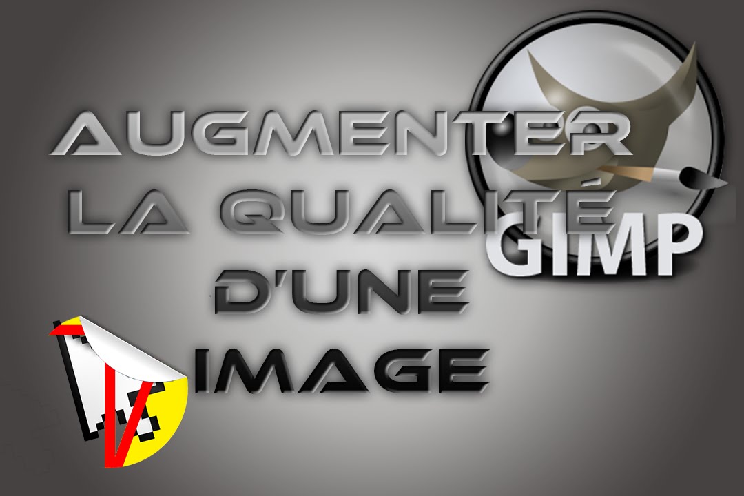 comment augmenter la qualité d'une image