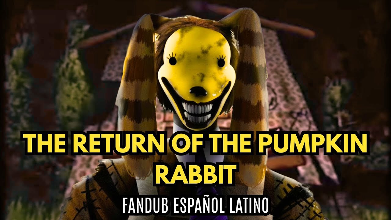 Pumpkin Rabbit The Ruturn The Return of the Pumpkin Rabbit - Fandub Espaรฑol Latino - YouTube