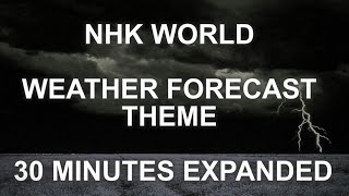 NHK WORLD WEATHER THEME 30 MINUTES EXPANDED