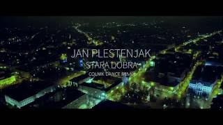 Jan Plestenjak - Stara dobra (Colnik Dance Remix)