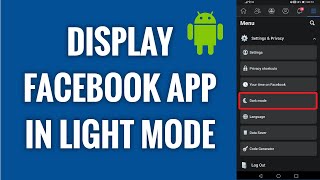 How To Display Facebook App In Light Mode On Android screenshot 2
